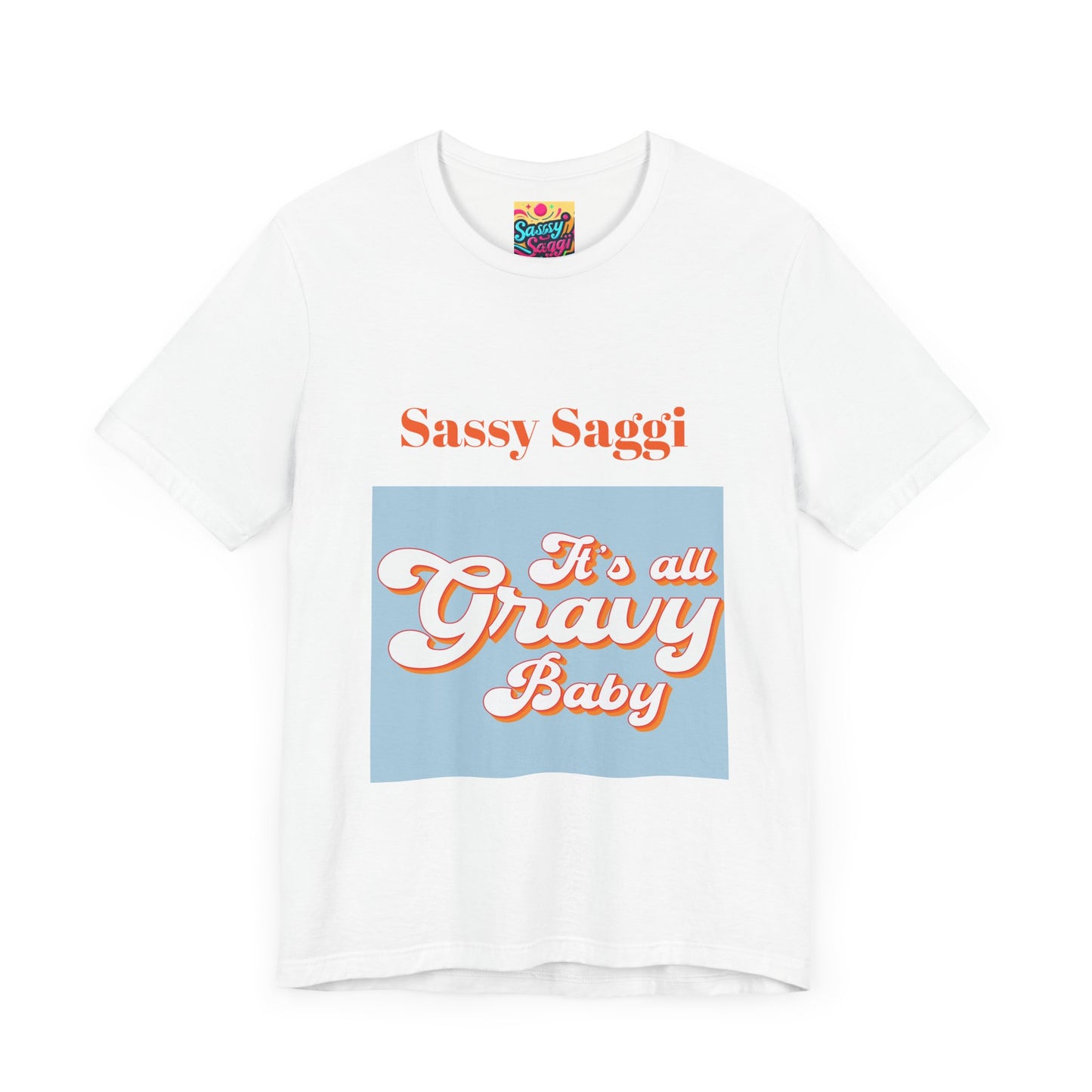 Sassy Saggi She Shirt